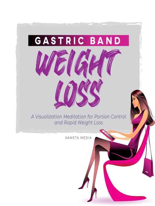 Title details for Gastric Band Weight Loss by Kameta Media - Available